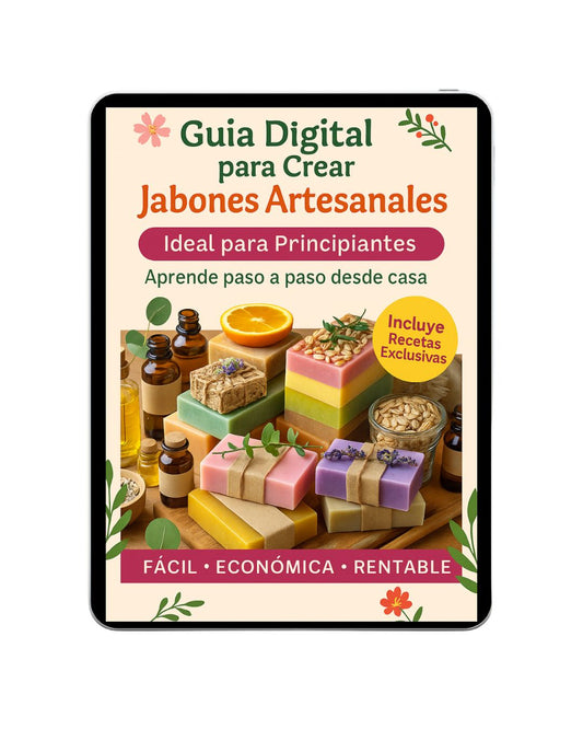 Guía Para Crear y Vender Jabones Artesanales.